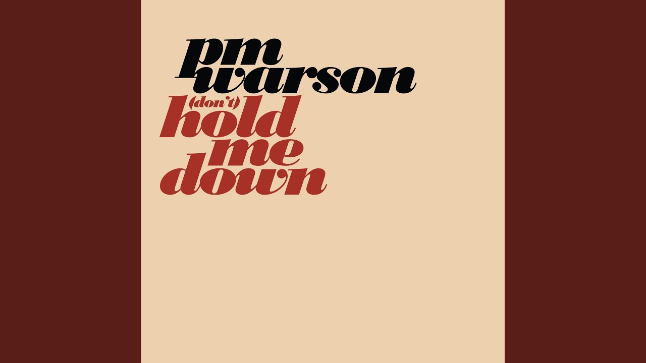 (don't) Hold Me Down