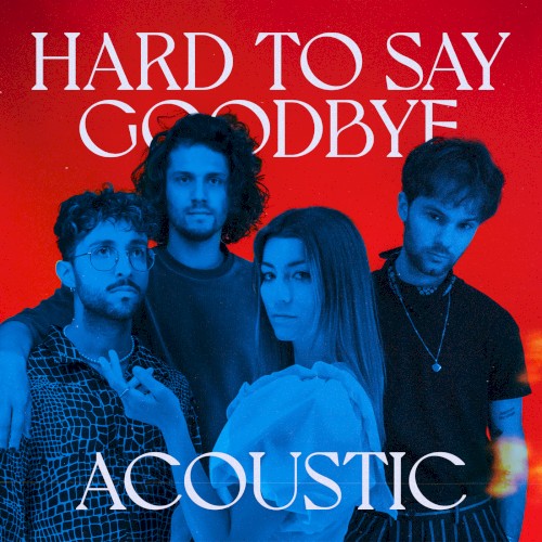 Hard To Say Goodbye